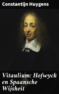 Cover Vitaulium: Hofwyck en Spaansche Wijsheit