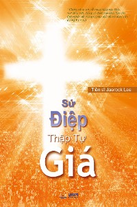 Cover Sứ Điệp Thập Tự Giá(Vietnamese Edition)