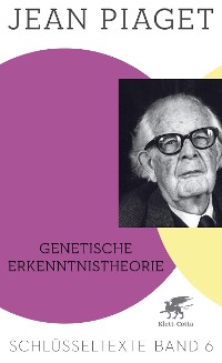 Cover Genetische Erkenntnistheorie (Schlüsseltexte in 6 Bänden, Bd. 6)