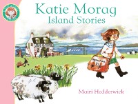 Cover Katie Morag''s Island Stories