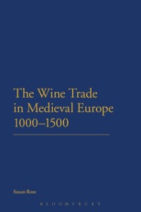 Cover The Wine Trade in Medieval Europe 1000-1500