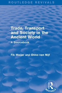 Cover Trade, Transport and Society in the Ancient World (Routledge Revivals)
