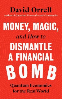 Cover Money, Magic, and How to Dismantle a Financial Bomb