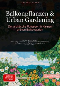 Cover Balkonpflanzen & Urban Gardening: Der praktische Ratgeber für deinen grünen Balkongarten