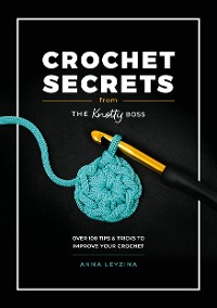 Cover Crochet Secrets From The Knotty Boss