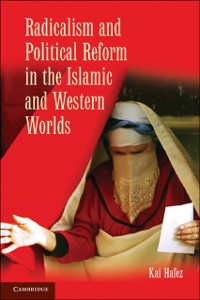 Cover Radicalism and Political Reform in the Islamic and Western Worlds