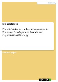 Cover Pocket-Printer as the Latest Innovation in Economy. Development, Launch, and Organizational Strategy