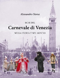 Cover Echi del  Carnevale di Venezia  nella storia e nel mondo