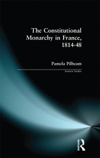 Cover The Constitutional Monarchy in France, 1814-48