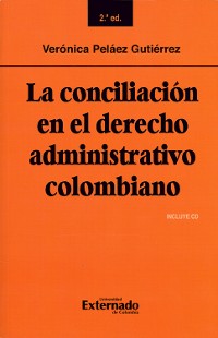 Cover La conciliación en el derecho administrativo colombiano: Segunda edición