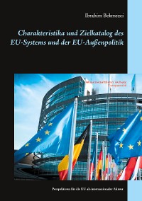 Cover Charakteristika und Zielkatalog des EU-Systems und der EU-Außenpolitik