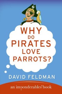 Cover Why Do Pirates Love Parrots?