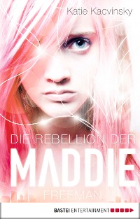 Cover Die Rebellion der Maddie Freeman