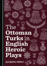 Cover Ottoman Turks in English Heroic Plays