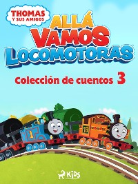 Cover Thomas y sus amigos - Allá vamos locomotoras - Colección de cuentos 3