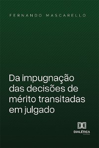 Cover Da impugnação das decisões de mérito transitadas em julgado