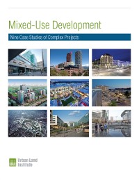 Cover Mixed-Use Development: Nine Case Studies of Complex Projects
