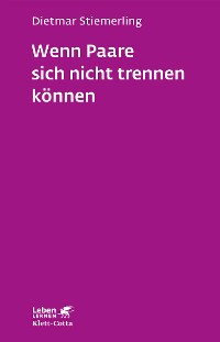 Cover Wenn Paare sich nicht trennen können (Leben Lernen, Bd. 184)