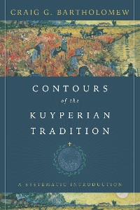 Cover Contours of the Kuyperian Tradition