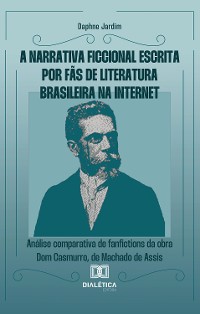 Cover A Narrativa Ficcional Escrita por Fãs de Literatura Brasileira na Internet