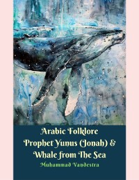 Cover Arabic Folklore Prophet Yunus (Jonah) & Whale from The Sea