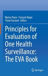 Cover Principles for Evaluation of One Health Surveillance: The EVA Book