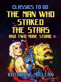 Cover Man Who Staked The Stars and two more stories