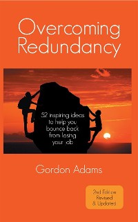 Cover Overcoming Redundancy: 52 inspiring ideas to help you bounce back from losing your job