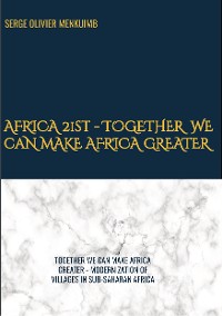 Cover AFRICA 21st -           TOGETHER WE CAN MAKE AFRICA GREATER