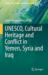 Cover UNESCO, Cultural Heritage and Conflict in Yemen, Syria and Iraq