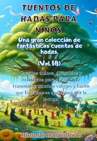 Cover Fábulas para niños Una gran colección de fantásticas fábulas y cuentos de hadas. (Vol.18)