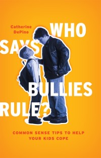 Cover Who Says Bullies Rule?