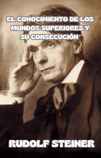 Cover El conocimiento de los mundos superiores y su consecución (traducido)