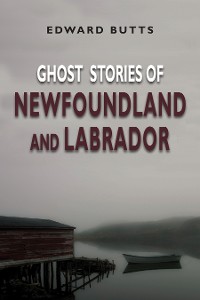 Cover Ghost Stories of Newfoundland and Labrador