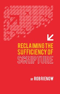 Cover Reclaiming the Sufficiency of Scripture