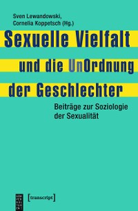 Cover Sexuelle Vielfalt und die UnOrdnung der Geschlechter