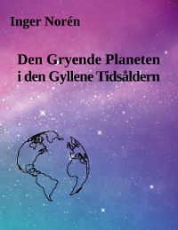 Cover Den Gryende Planeten i den Gyllene Tidsåldern
