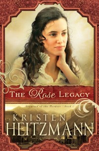 Cover Rose Legacy (Diamond of the Rockies Book #1)