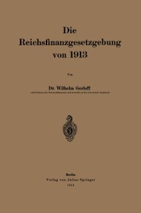 Cover Die Reichsfinanzgesetzgebung von 1913