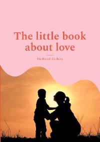 Cover The little book about love