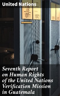 Cover Seventh Report on Human Rights of the United Nations Verification Mission in Guatemala