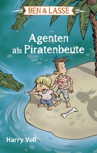 Cover Ben und Lasse - Agenten als Piratenbeute