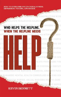 Cover Who Helps The Helpline, When The Helpline Needs Help?