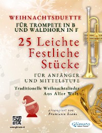 Cover Weihnachtsduette für Trompete in B und Waldhorn in F - 25 Leichte Festliche Stücke für Anfänger und Mittelstufe