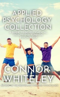 Cover Applied Psychology Collection: A Guide To Developmental, Health and Forensic Psychology