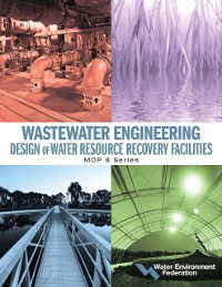 Cover Wastewater Engineering: Design of Water Resource Recovery Facilities