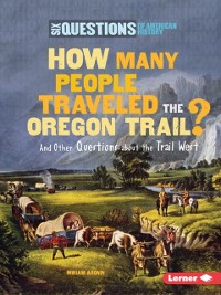 Cover How Many People Traveled the Oregon Trail?
