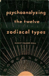 Cover Psychoanalyzing the Twelve Zodiacal Types