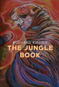 Cover Jungle Book: The Original 1894 Unabridged and Complete Edition (Rudyard Kipling Classics)