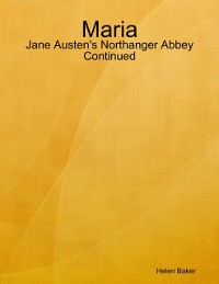 Cover Maria - Jane Austen's Northanger Abbey Continued